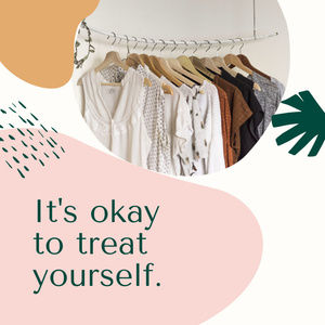 It's okay to treat yourself